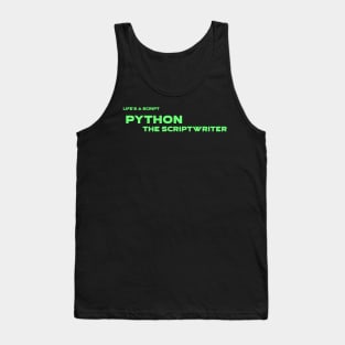 Life's A Script Python Scriptwriter Programming Tank Top